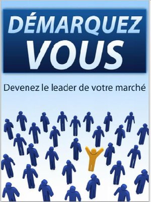 cover image of Démarquez-vous, devenez le leader sur votre marché
